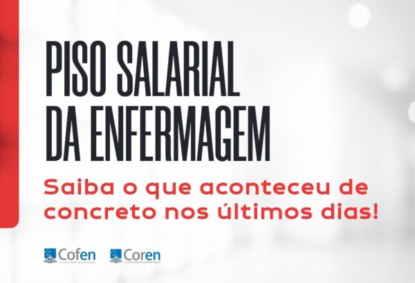 Como está a questão do Piso Nacional da Enfermagem? Cofen responde!